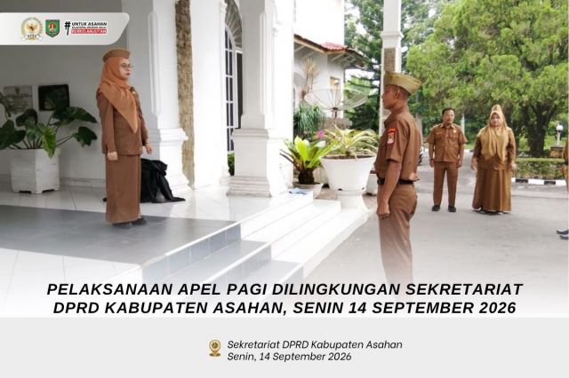 PELAKSANAAN APEL PAGI DILINGKUNGAN SEKRETARIAT DPRD KABUPATEN ASAHAN, SENIN 14 SEPTEMBER 2026